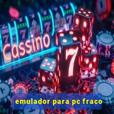 emulador para pc fraco